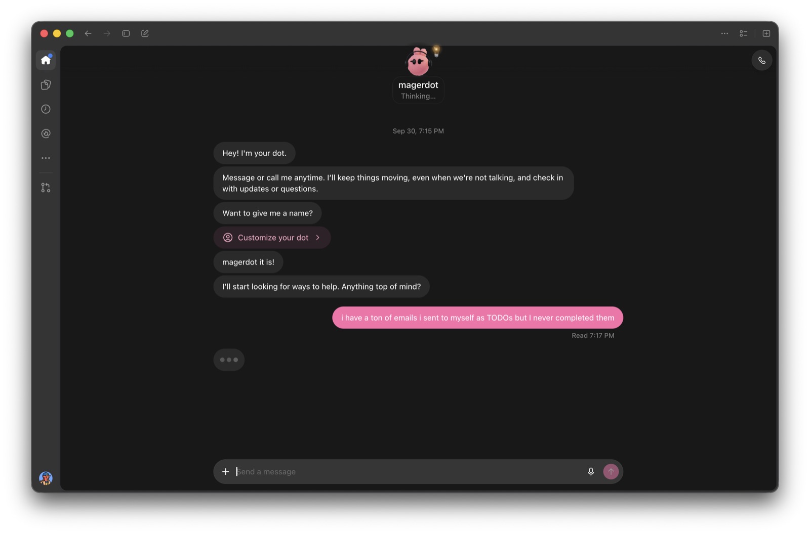 My first conversation with magerdot, a pink dot with headphones. After naming it, I mention the emails I sent myself as TODOs but never completed.